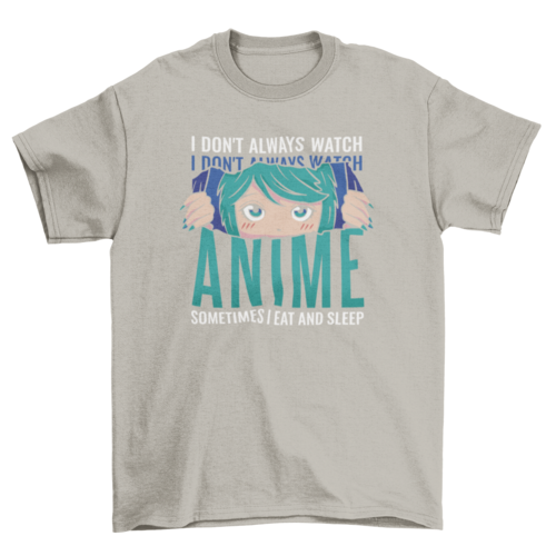Funny Anime Quote T-shirt | Binge T-shirt Shop