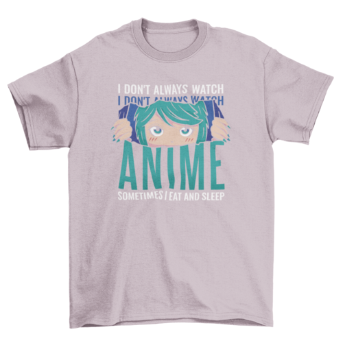 Funny Anime Quote T-shirt | Binge T-shirt Shop