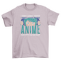 Funny Anime Quote T-shirt | Binge T-shirt Shop