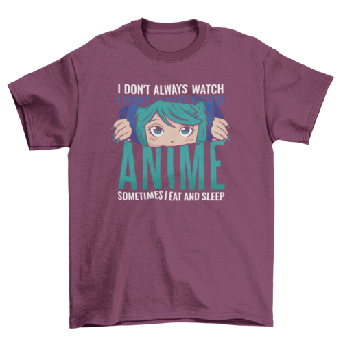 Funny Anime Quote T-shirt | Binge T-shirt Shop
