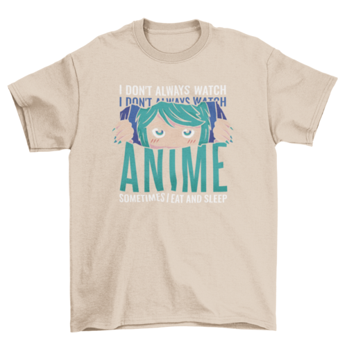 Funny Anime Quote T-shirt | Binge T-shirt Shop