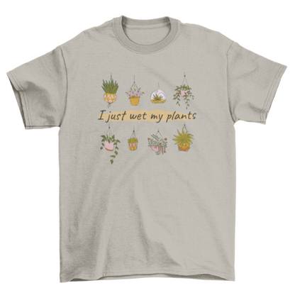Wet My Plants Gardening T-shirt Design | Binge T-shirt Shop
