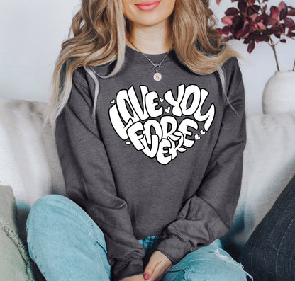 I Love You Forever Retro Sweatshirt, Vintage Valentine's Day Sweatshirt