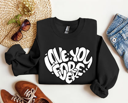 I Love You Forever Retro Sweatshirt, Vintage Valentine's Day Sweatshirt