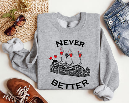 Never Better Lover Skeleton Sweatshirt, Vintage Valentine's Day Sweatshirt