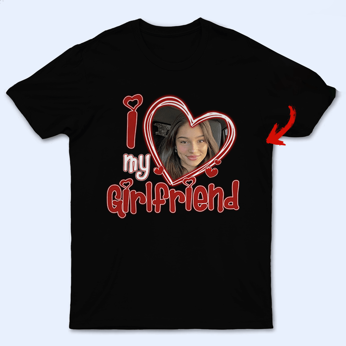 Custom Photo I Love My Girlfriend | Personalized Gift For Couples, Valentine's Day, Anniversary, Husband Wife, Girlfriend, Boyfriend, Her/Him | TShirt