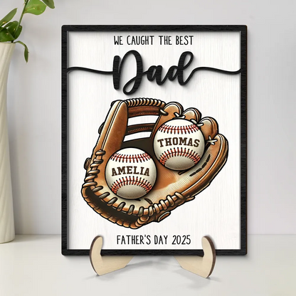 We Caught The Best Dad Baseball, Softball - Personalized Two-layer Wooden Plaque - Gift For Dad, Daddy, Father's Day