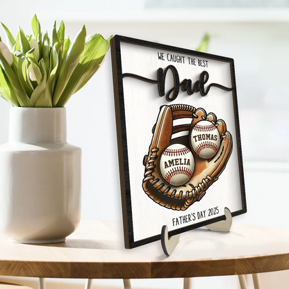 We Caught The Best Dad Baseball, Softball - Personalized Two-layer Wooden Plaque - Gift For Dad, Daddy, Father's Day