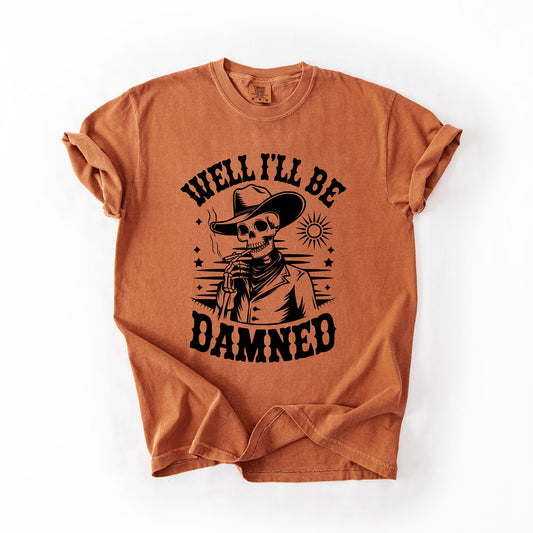 Well I'll Be Damned, Skeleton, Funny, Halloween, Comfort Colors T-Shirt
