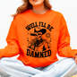Well I'll Be Damned, Skeleton, Funny, Halloween Sweatshirt