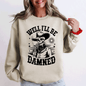 Well I'll Be Damned, Skeleton, Funny, Halloween Sweatshirt