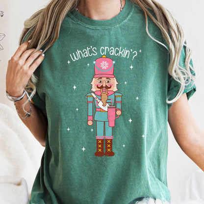 What's Crackin, Nutcracker, Christmas Text, Comfort Colors Tshirt