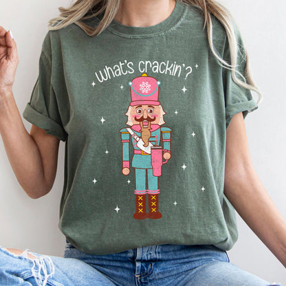 What's Crackin, Nutcracker, Christmas Text, Comfort Colors Tshirt