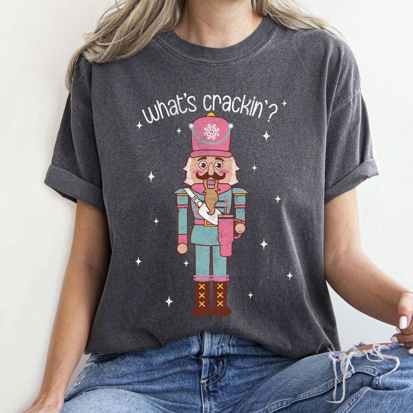 What's Crackin, Nutcracker, Christmas Text, Comfort Colors Tshirt