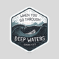 When You Go Through Deep Waters" Isaiah 43:2 Christian Sticker