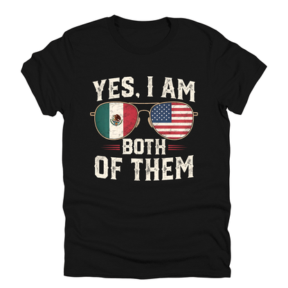 Yes I Am Both Of Them, Mexican, America, Immigrant, USA, Mexico, Graphic Tee, Tshirt