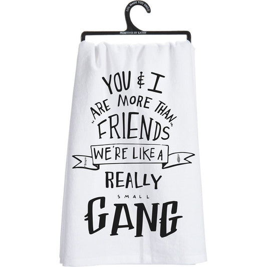 You & I Are More Than Friends, We're Like a Really Small Gang Funny