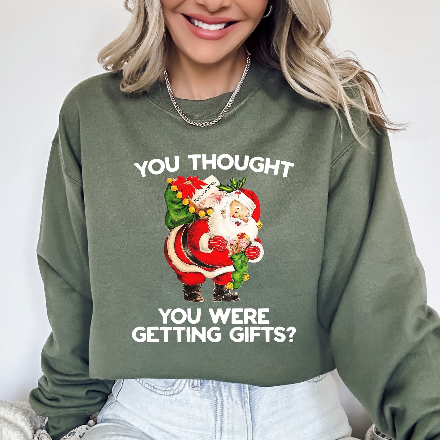 You Thought You Were Getting Gifts, Naughty Santa, Funny, Christmas, Winter, Snow, Xmas Sweatshirt