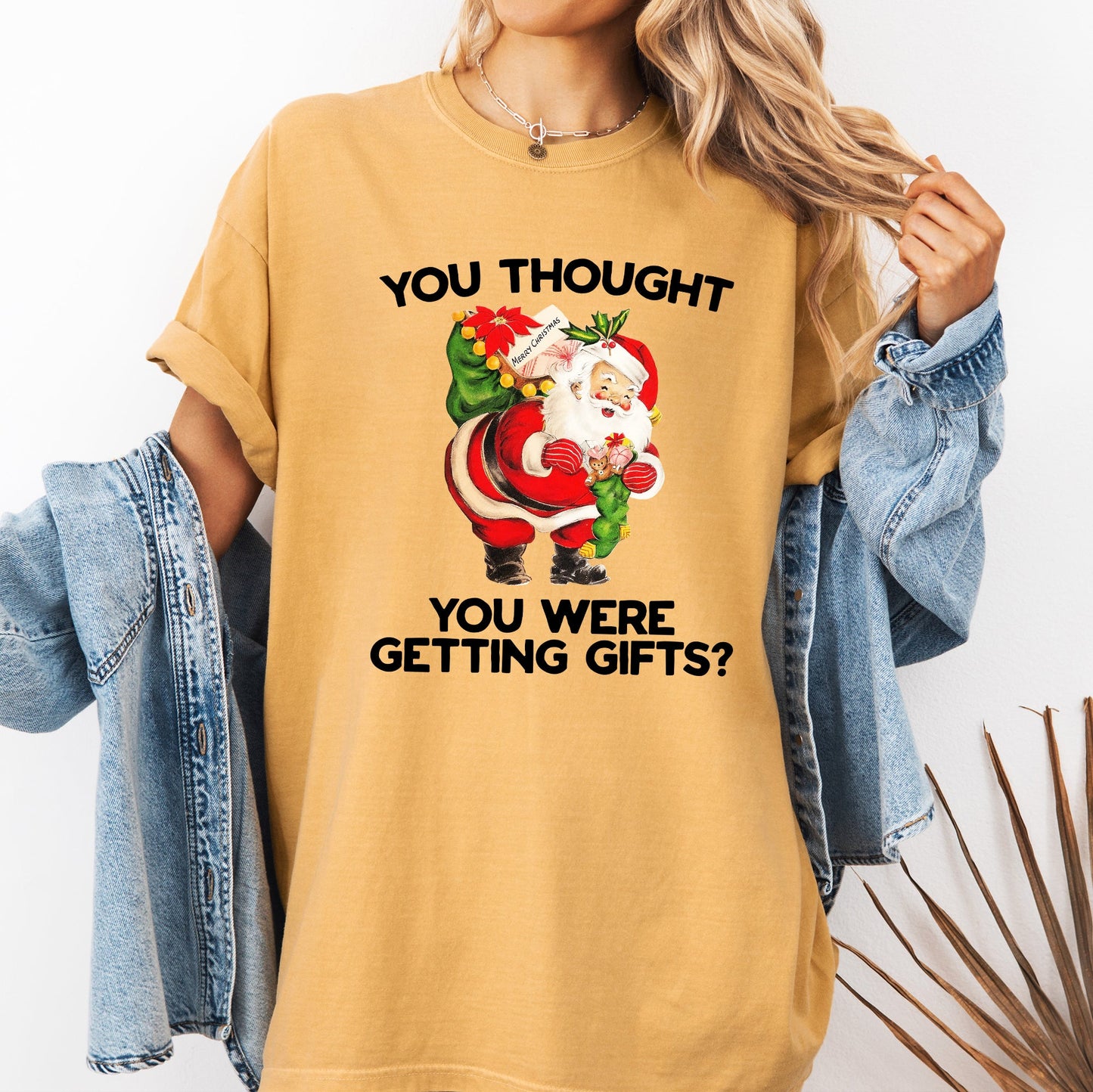 You Thought You Were Getting Gifts, Naughty Santa, Funny, Christmas, Winter, Snow, Xmas Tshirt Comfort Colors T-Shirt