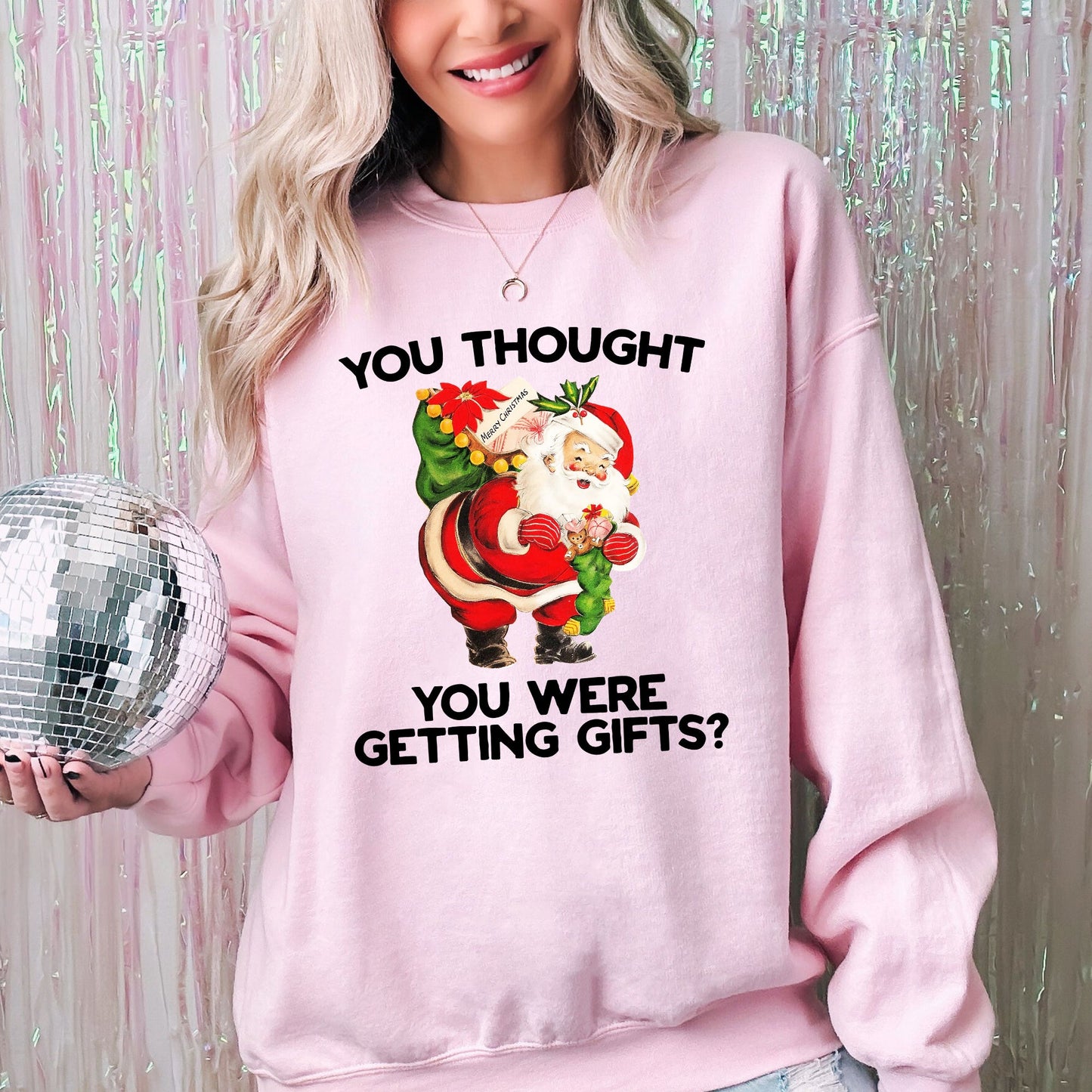 You Thought You Were Getting Gifts, Naughty Santa, Funny, Christmas, Winter, Snow, Xmas Sweatshirt
