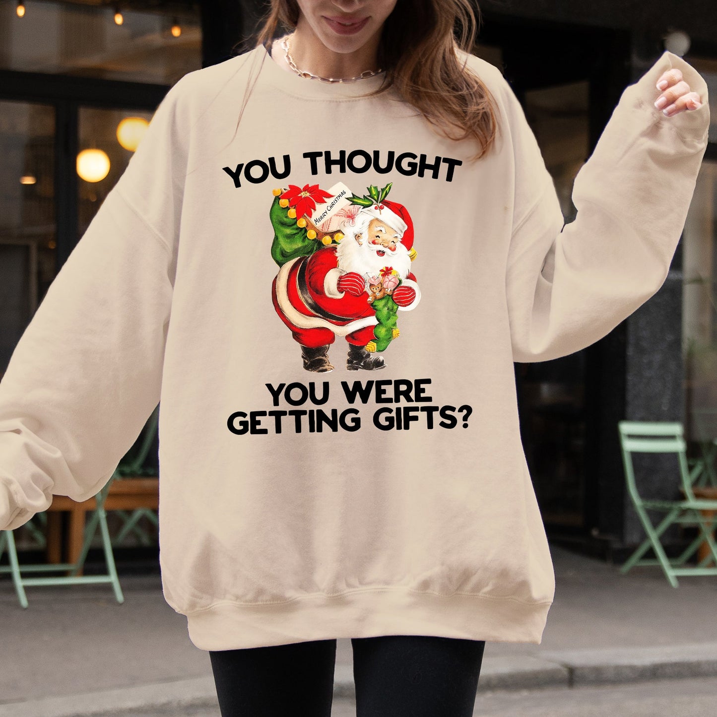 You Thought You Were Getting Gifts, Naughty Santa, Funny, Christmas, Winter, Snow, Xmas Sweatshirt