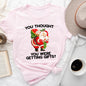 You Thought You Were Getting Gifts, Santa, Naughty, Christmas Super Soft Tees