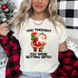 You Thought You Were Getting Gifts, Santa, Naughty, Christmas Super Soft Tees