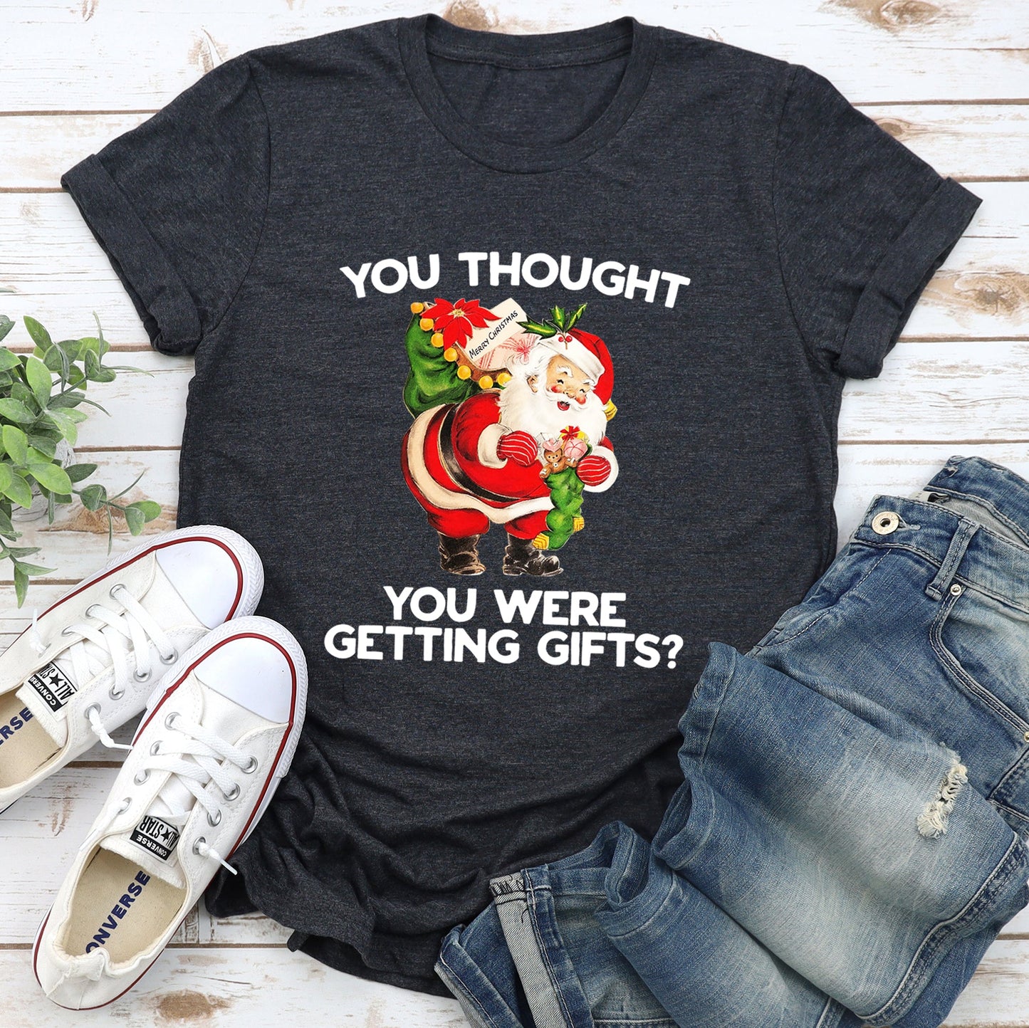 You Thought You Were Getting Gifts, Santa, Naughty, Christmas Super Soft Tees
