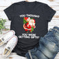 You Thought You Were Getting Gifts, Santa, Naughty, Christmas Super Soft Tees