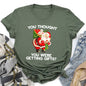 You Thought You Were Getting Gifts, Santa, Naughty, Christmas Super Soft Tees