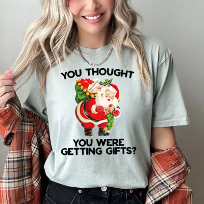 You Thought You Were Getting Gifts, Santa, Naughty, Christmas, Comfort Colors Tshirt