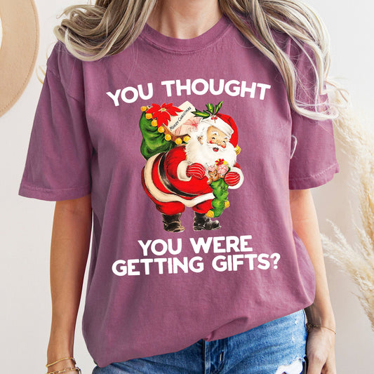 You Thought You Were Getting Gifts, Santa, Naughty, Christmas, Comfort Colors Tshirt