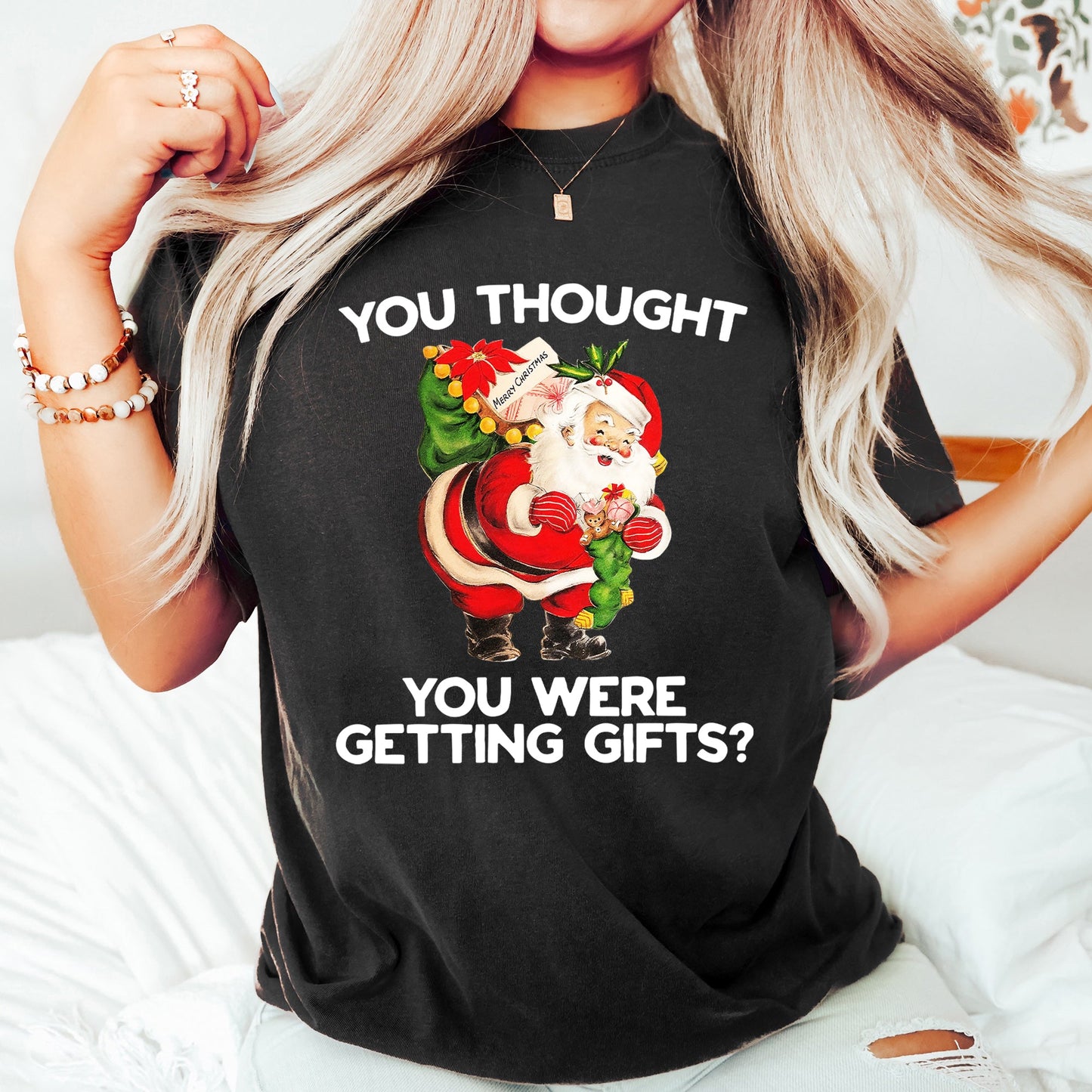You Thought You Were Getting Gifts, Santa, Naughty, Christmas, Comfort Colors Tshirt