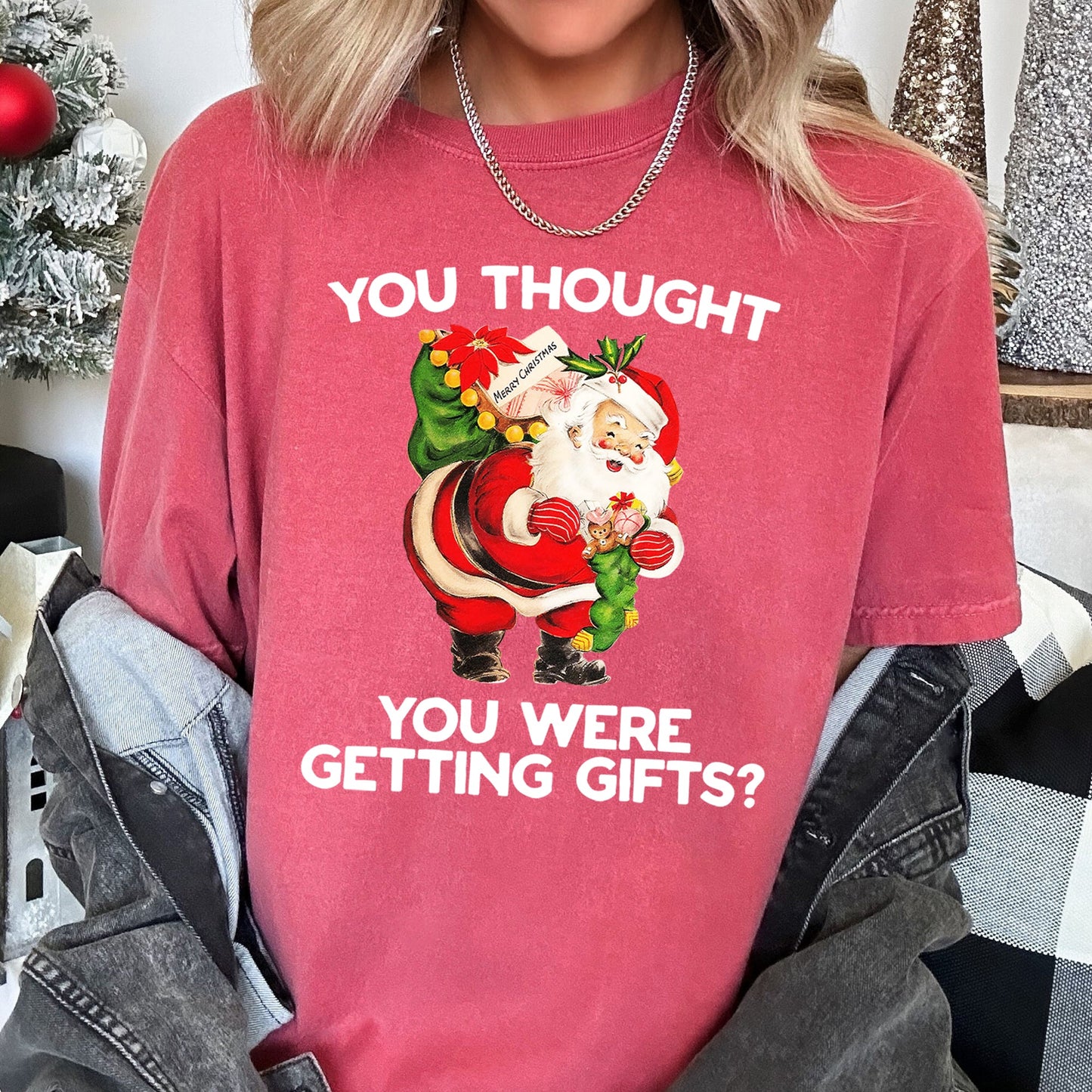 You Thought You Were Getting Gifts, Santa, Naughty, Christmas, Comfort Colors Tshirt