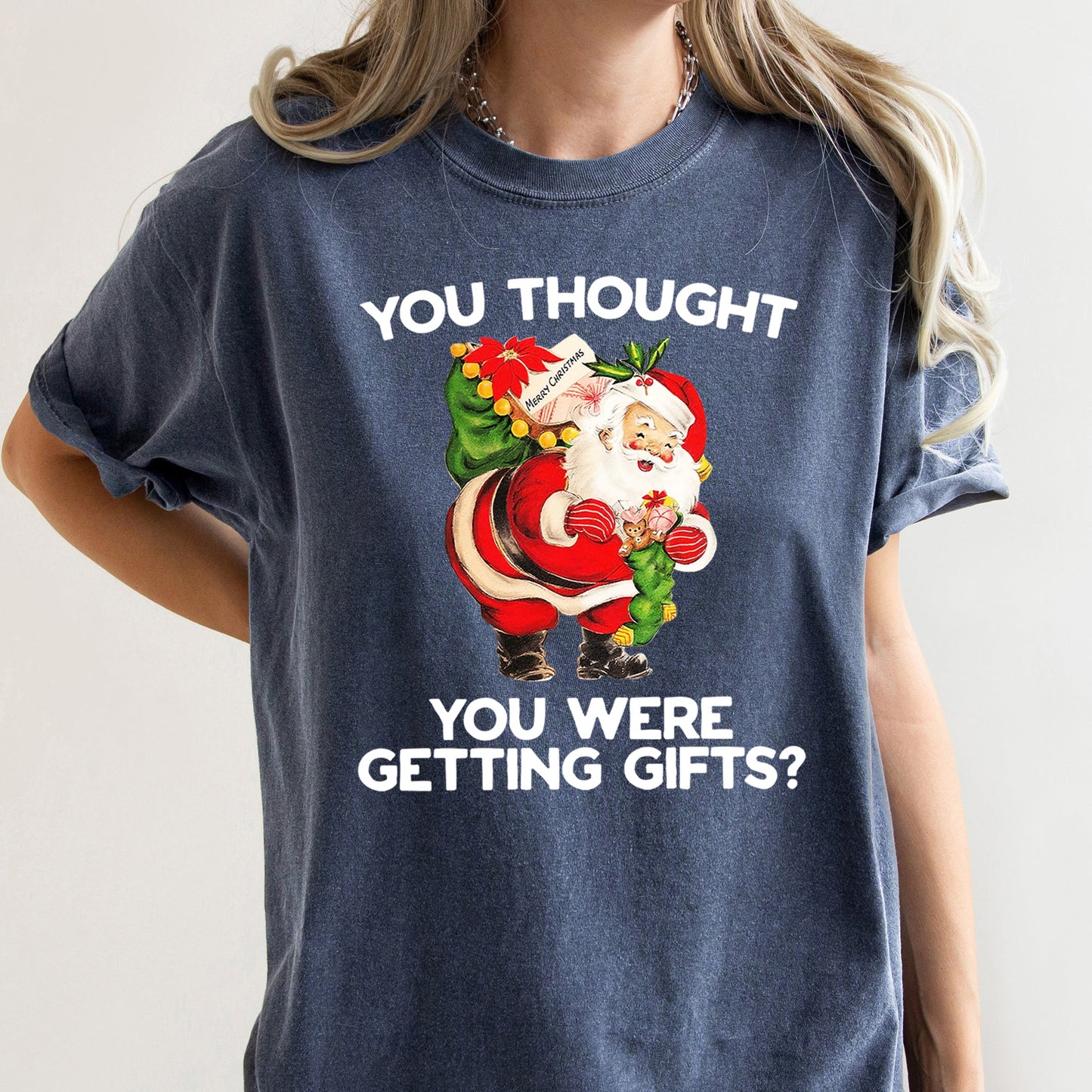 You Thought You Were Getting Gifts, Santa, Naughty, Christmas, Comfort Colors Tshirt