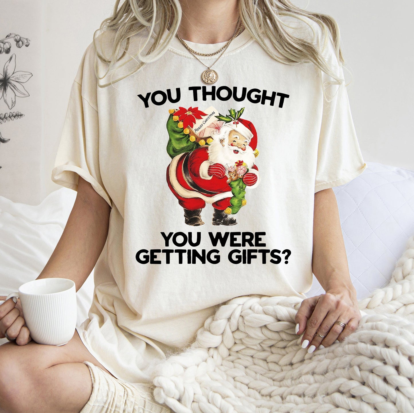 You Thought You Were Getting Gifts, Santa, Naughty, Christmas, Comfort Colors Tshirt