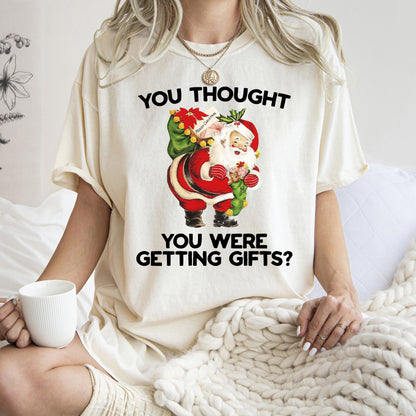 You Thought You Were Getting Gifts, Santa, Naughty, Christmas, Comfort Colors Tshirt