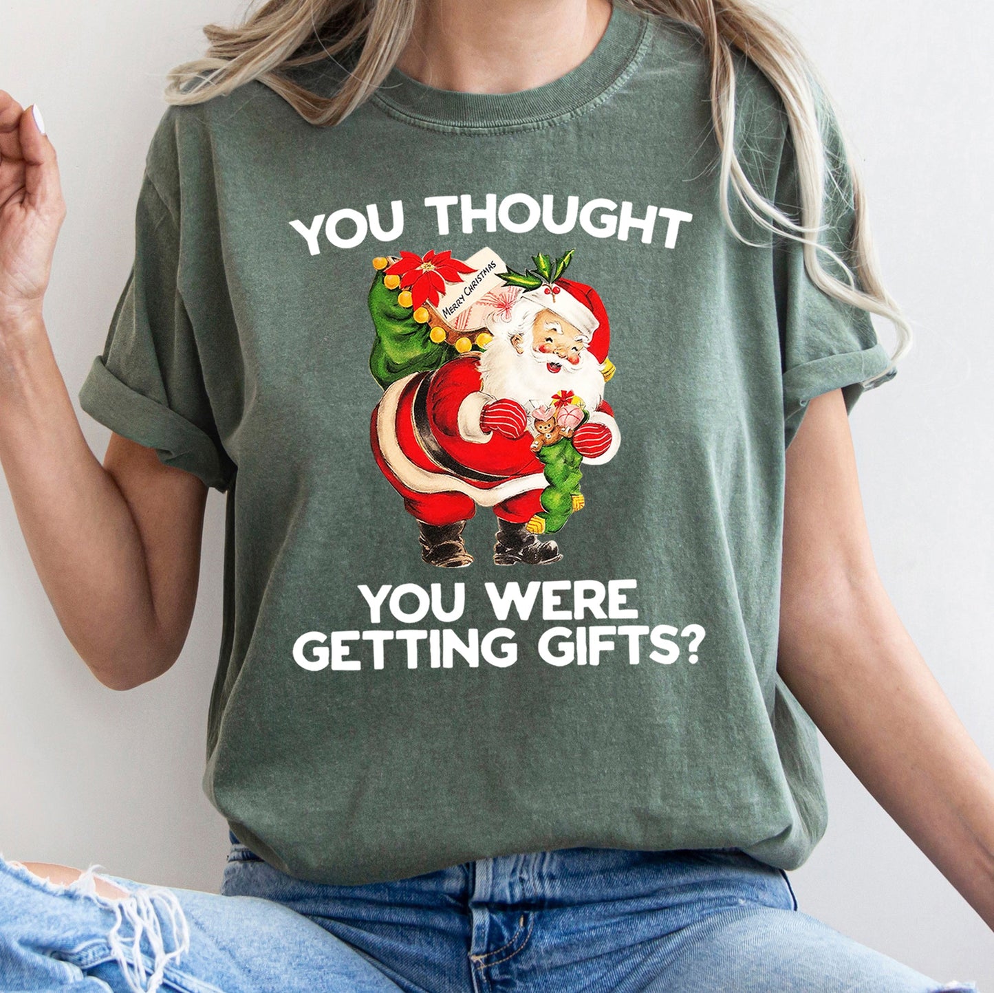 You Thought You Were Getting Gifts, Santa, Naughty, Christmas, Comfort Colors Tshirt