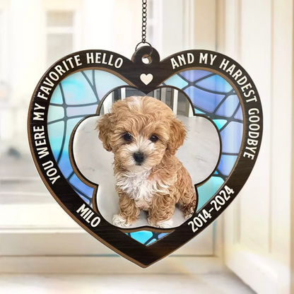 Custom Photo You Were My Favorite Hello And My Hardest Goodbye - Personalized Window Hanging Suncatcher Ornament - Sympathy Gift For Pet Owners, Pet Lovers
