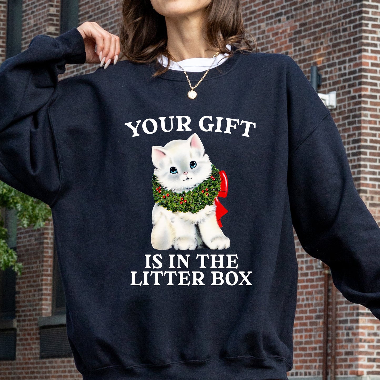 Your Gift Is In The Litter Box, Cat, Christmas, Naughty, Funny, Snow, Santa, Xmas Sweatshirt
