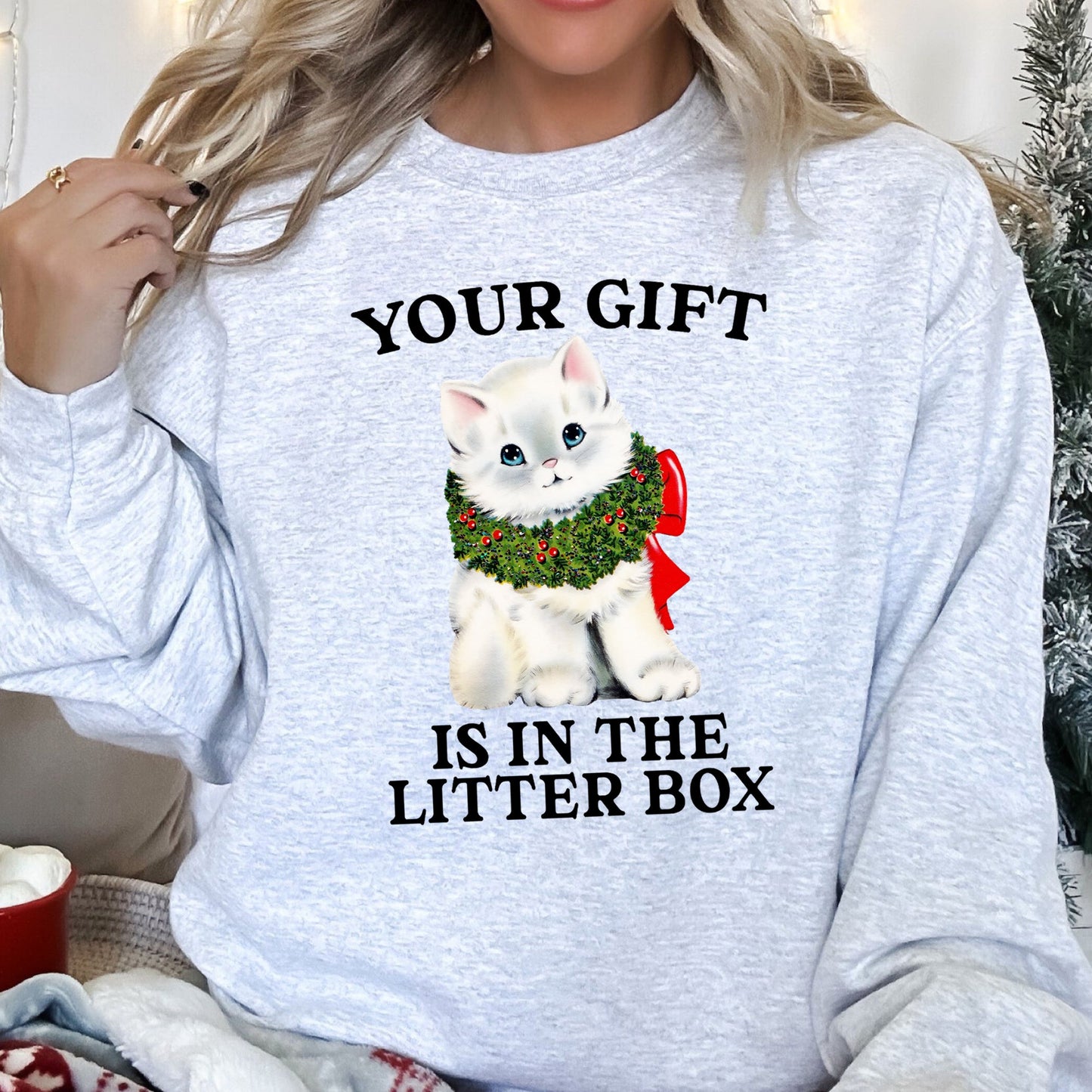 Your Gift Is In The Litter Box, Cat, Funny Christmas Sweatshirt