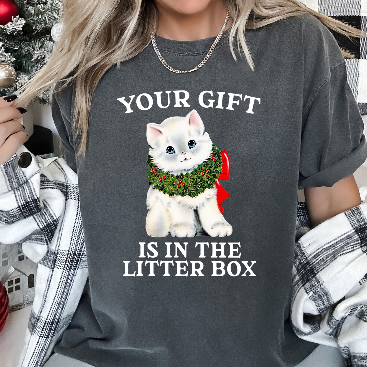 Your Gift Is In The Litter Box, Cat, Funny, Christmas, Naughty, Comfort Colors Tshirt