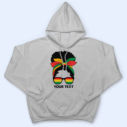 African Messy Bun Hair - Black History Month - Personalized Custom T Shirt - Birthday, Loving, Funny Gift for Teacher, Kindergarten, Preschool, Pre K, Paraprofessional