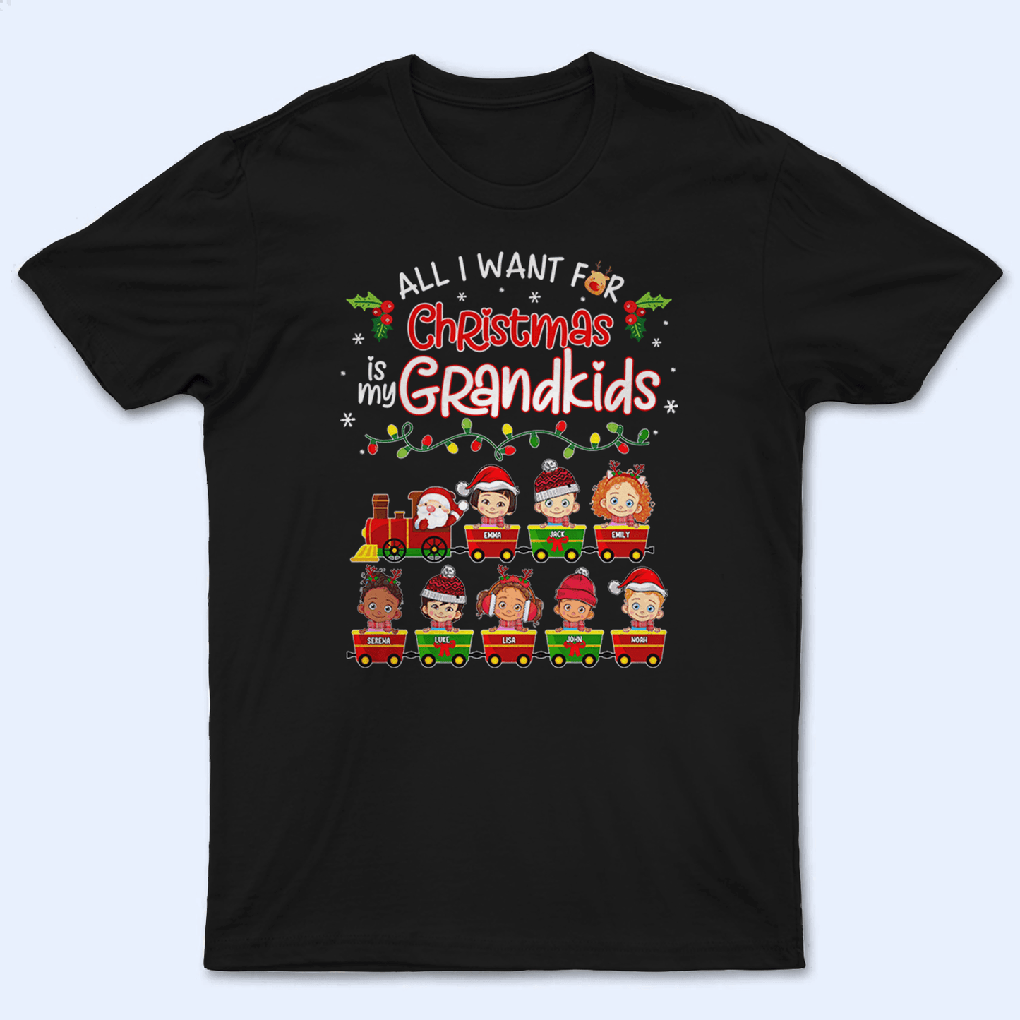All I Want For Christmas Is My Grandkid - Personalized Custom T Shirt - Christmas, Loving, Funny Gift for Grandma/Nana/Mimi, Mom, Wife, Grandparent