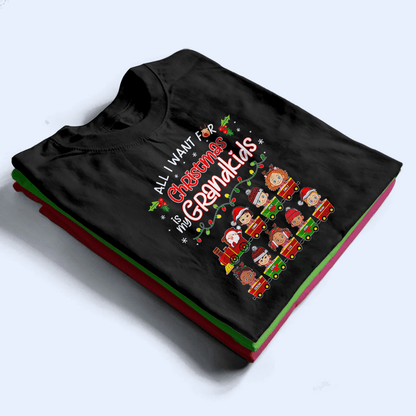 All I Want For Christmas Is My Grandkid - Personalized Custom T Shirt - Christmas, Loving, Funny Gift for Grandma/Nana/Mimi, Mom, Wife, Grandparent