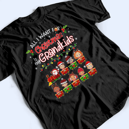 All I Want For Christmas Is My Grandkid - Personalized Custom T Shirt - Christmas, Loving, Funny Gift for Grandma/Nana/Mimi, Mom, Wife, Grandparent