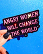 Angry Women Will Change The World– Glitter Holographic Sticker