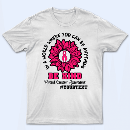 Be Kind Multiple Cancer Awareness - Personalized Custom T Shirt - Birthday, Loving, Funny Gift for Nurse, CNA, Healthcare, Registered RN