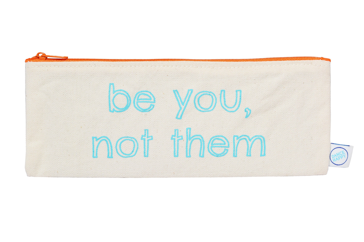 Be You, Not Them pencil case