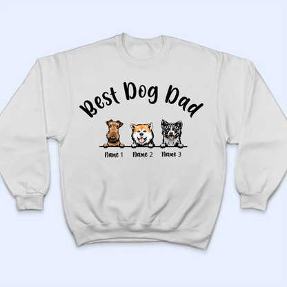 Best Dog Dad - Personalized Custom T Shirt - Birthday, Loving, Funny Gift For Dog Dad, Dog Owner, Dog Lovers